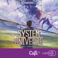 System Universe - Immortels - Tome 1: Une aventure de LitRPG