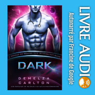 Dark: Une Romance de Science-Fiction Extraterrestre (L'Agence de Rencontres Intergalactiques)