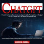 Chatgpt: Hacia Una Nueva Conciencia La Ingeniería De Prompts Para Chatgpt Que Va a Hacer De Ti El Genio Que Quieres Ser (La Superinteligencia Y Cómo Chatgpt Está Cambiando El Software La Comunicación Y La)