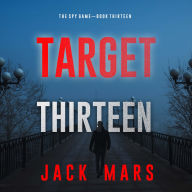 Target Thirteen (The Spy Game-Book #13)