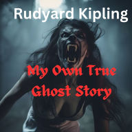 My Own True Ghost Story