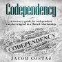 Codependency: A Recovery Guide for Codependent Couples Trapped in a Flawed Relationship
