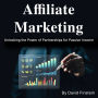 Affiliate Marketing: Unlocking the Power of Partnerships for Passive Income