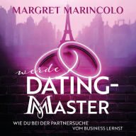 Werde Dating-Master: Wie du bei der Partnersuche vom Business lernst
