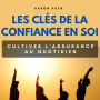 Les clés de la confiance en soi: Les clés de la confiance en soi