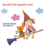 Benedek Elek legszebb meséi (teljes)
