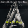 How To Pray: Bible Study