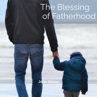 The Blessing Of Fatherhood: Audiobook