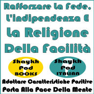 Rafforzare La Fede, L'indipendenza E La Religione Della Facilità