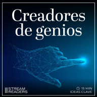 Creadores de genios: Resumen y Análisis (Abridged)