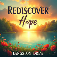 Rediscover Hope: Powerful Lessons from Modern America: Unlock Hope: Dive into Powerful Modern American Lessons with Our Engaging Audiobook!