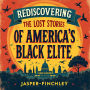 Rediscovering the Lost Stories of America's Black Elite: Uncover America's Black Elite! Dive into compelling audio lessons and rediscover forgotten histories.