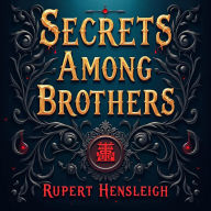 Secrets Among Brothers: A Dark Fraternity Tale Unveiled: Dive into 'Secrets Among Brothers' audiobook! Unlock gripping tales and master the Dark Fraternity.