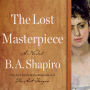 The Lost Masterpiece: A Novel