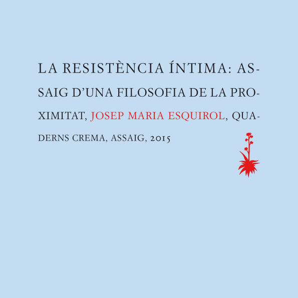 La resistència íntima: Assaig d'una filosofia de la proximitat