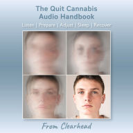 The Quit Cannabis Audio Handbook: ListenPrepareAdjustSleepRecover