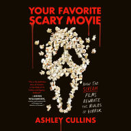 Your Favorite Scary Movie: How the Scream Films Rewrote the Rules of Horror