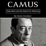 Camus: Absurdism and the Search for Meaning