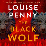 Alternative view 1 of The Black Wolf (Chief Inspector Gamache Series #20)