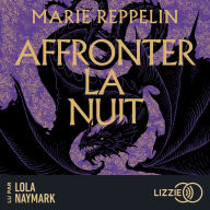 Affronter la nuit - La légion d'Oria - Tome 1: une romance enemies to lovers dans un univers de dragons écrit par l'autrice de La carte des confins