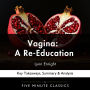 Vagina: A Re-Education by Lynn Enright: Key Takeaways, Summary & Analysis