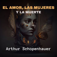 El Amor, Las Mujeres y La Muerte