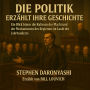 DIE POLITIK ERZÄHLT IHRE GESCHICHTE: Ein Blick hinter die Kulissen der Macht und der Mechanismen des Regierens im Laufe der Jahrhunderte. (Abridged)