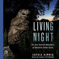 Living Night: On the Secret Wonders of Wildlife After Dark