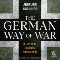 The German Way of War: A Lesson in Tactical Management