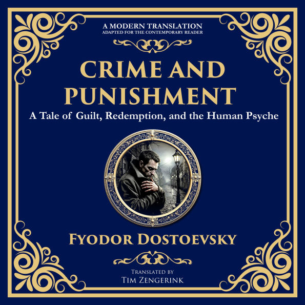 Crime and Punishment: Dostoevsky's Exploration of Guilt, Redemption, and Justice