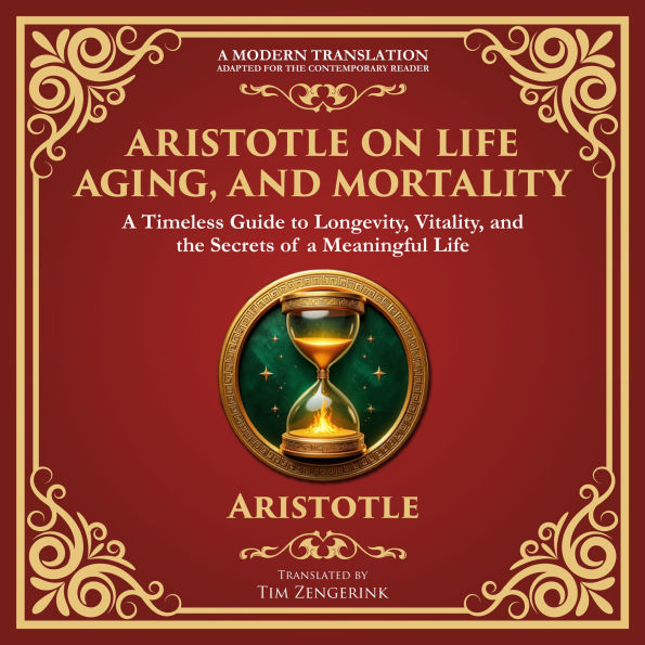 Aristotle on Life, Aging, and Mortality: On Youth and Old Age, On Life and Death, On Longevity and Shortness of Life, On Breathing
