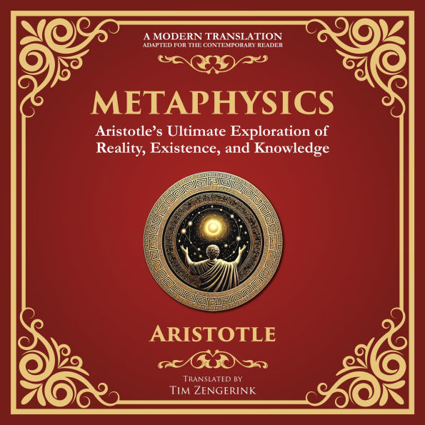 Metaphysics: Aristotle's Ultimate Exploration of Reality, Existence, and Knowledge