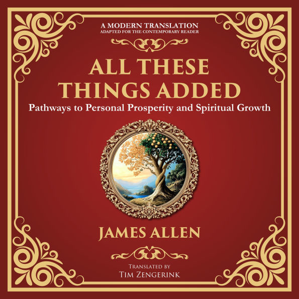 All These Things Added: Pathways to Personal Prosperity and Spiritual Growth
