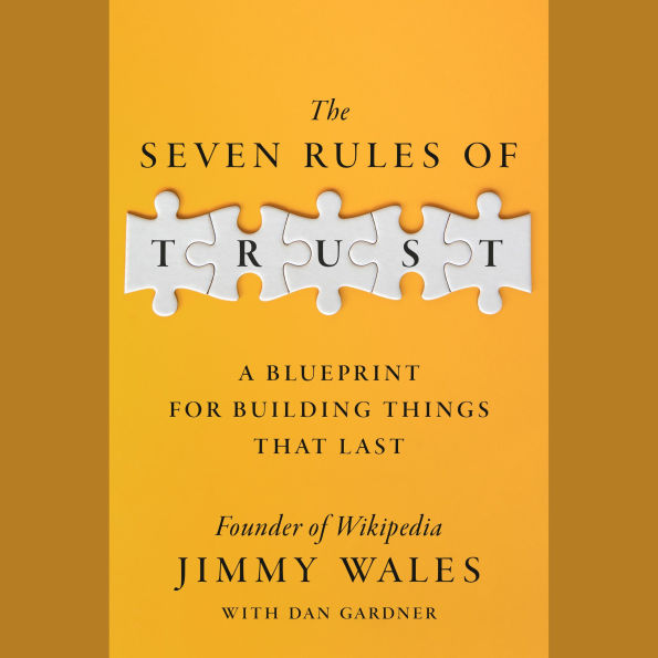 The Seven Rules of Trust: A Blueprint for Building Things That Last