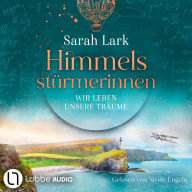 Wir leben unsere Träume - Himmelsstürmerinnen-Saga, Teil 2 (Gekürzt)