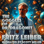 The Goggles of Dr. Dragonet: See What Others Cannot-But Beware What Sees You
