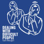 Dealing with Difficult People