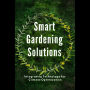 Smart Gardening Solutions: Integrating Technology for Climate Optimization