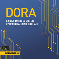 DORA: A guide to the EU digital operational resilience act