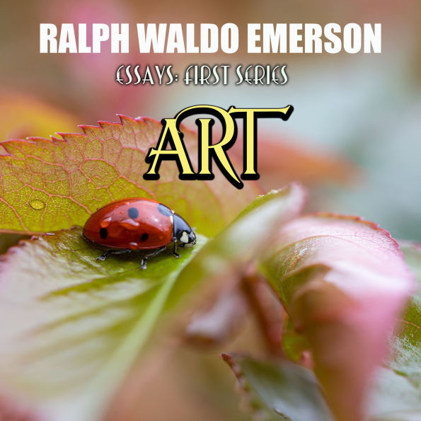 Essays: First Series. Art