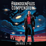 FrandsenFiles Compendium: Entries 1-10