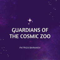 Guardians of the Cosmic Zoo