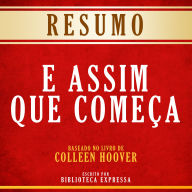 Resumo - E Assim Que Começa: Baseado No Livro De Colleen Hoover