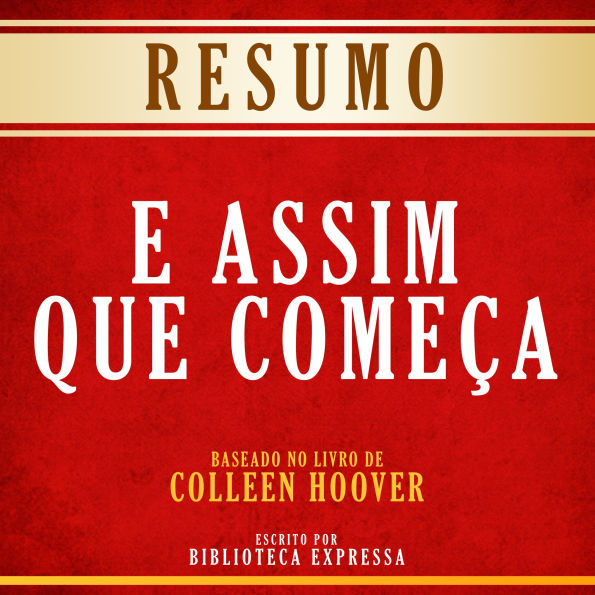 Resumo - E Assim Que Começa: Baseado No Livro De Colleen Hoover