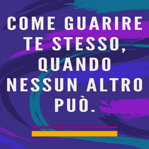 Come guarire te stesso, quando nessun altro può.: Metodo di autoguarigione per l'anima e lo spirito e attrae tutto ciò che è buono e bello.