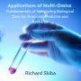 Applications of Multi-Omics: Fundamentals of Integrating Biological Data for Precision Medicine and Research