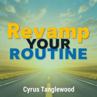 Revamp Your Routine: Secrets to a Healthier, Happier You: Unlock your potential! Dive into audio lessons that transform your health and happiness.