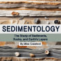 Sedimentology: The Study of Sediments, Rocks, and Earth's Layers