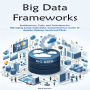 Big Data Frameworks: Architectures, Tools, and Techniques for Managing Large-Scale Data. Comprehensive review of Apache Hadoop, Spark and Flink.