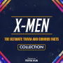 X-Men - The Ultimate Trivia And Curious Facts Collection